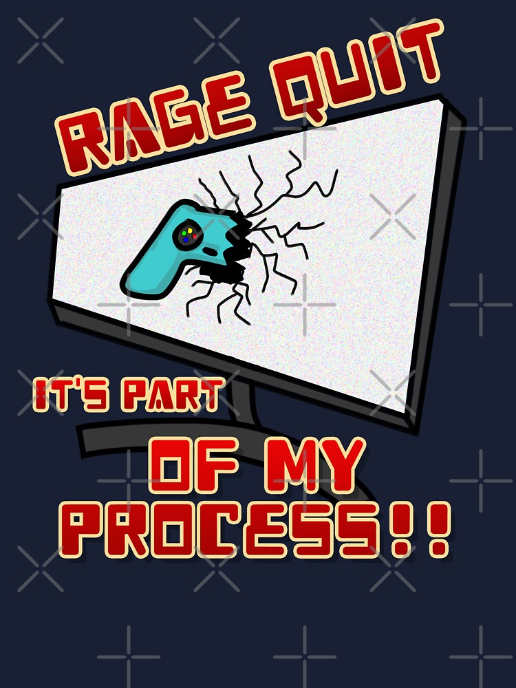 Rage Quit it's part of my process! | Kids T-Shirt