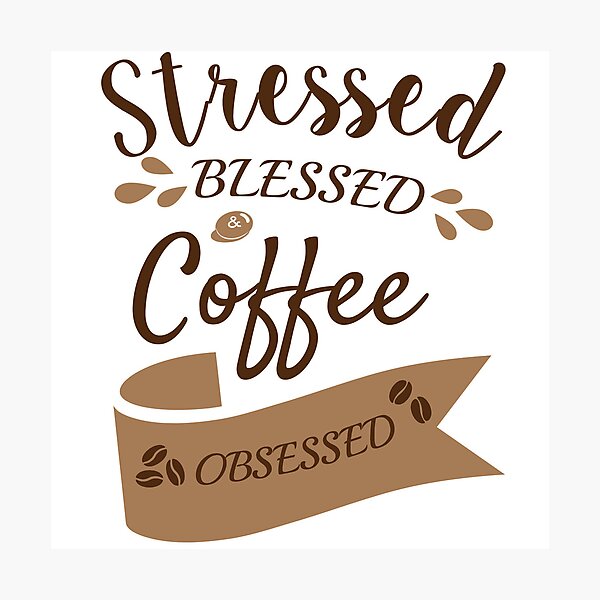 Item preview, Stressed Blessed And Coffee Obsessed - For Coffee Lovers 2022 designed and sold by ShopSend.
