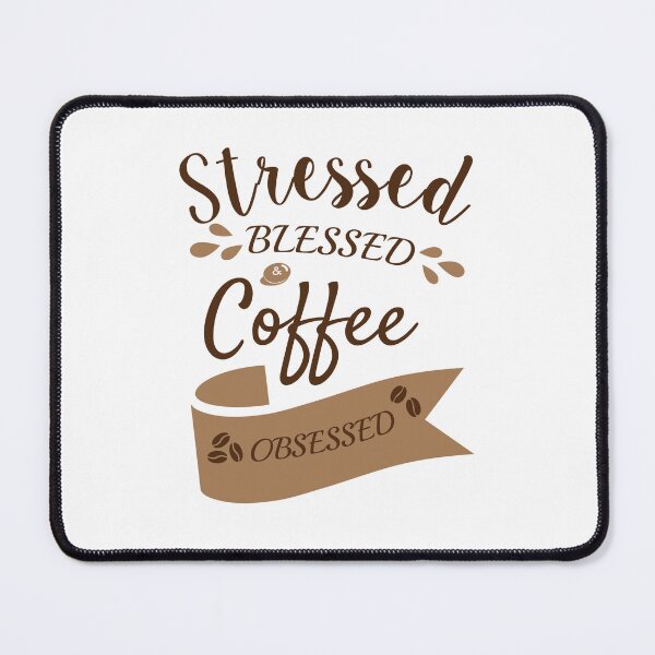 Item preview, Stressed Blessed And Coffee Obsessed - For Coffee Lovers 2022 designed and sold by ShopSend.