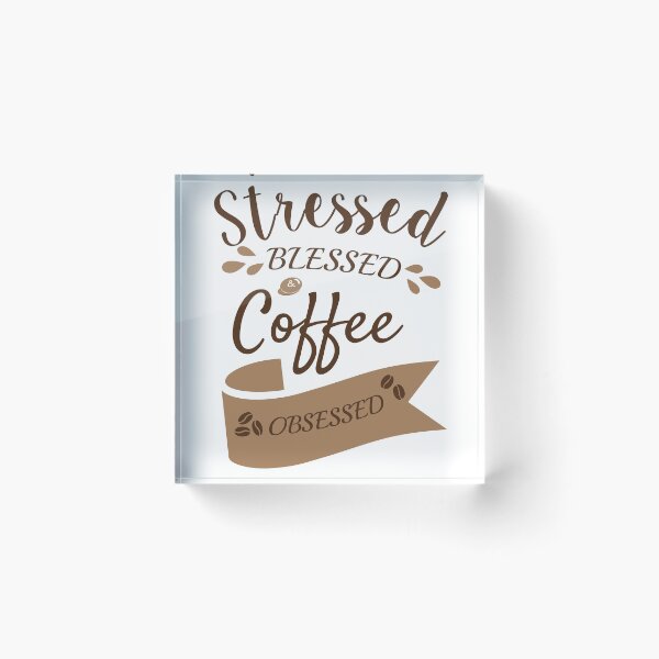 Item preview, Stressed Blessed And Coffee Obsessed - For Coffee Lovers 2022 designed and sold by ShopSend.