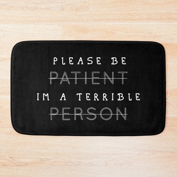 Item preview, Please Be Patient Im A Terrible Person designed and sold by thepeaceful90.