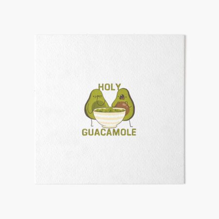Holy Guacamole Art Board Print