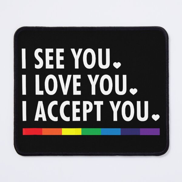 Item preview, I see I love you I accept you - LGBTQ Ally Gay Pride  designed and sold by Bridge Galson.