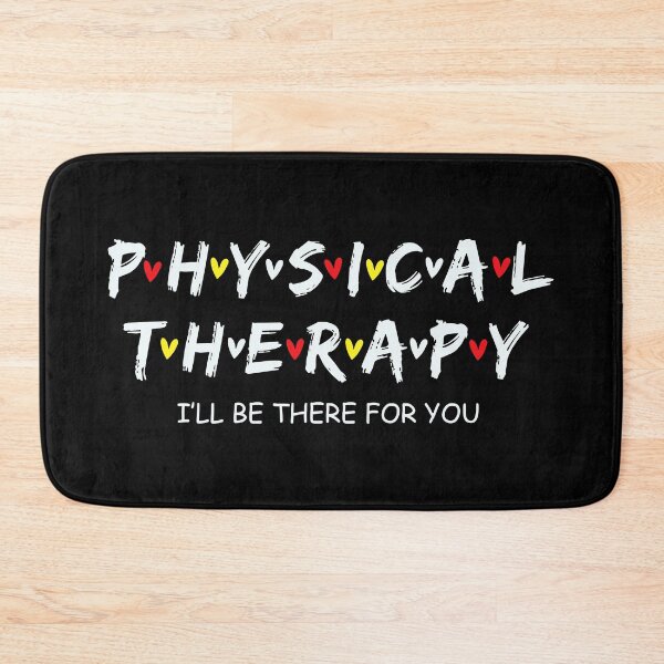 Item preview, Physical Therapy I Will Be There For You Therapist designed and sold by Bridge Galson.