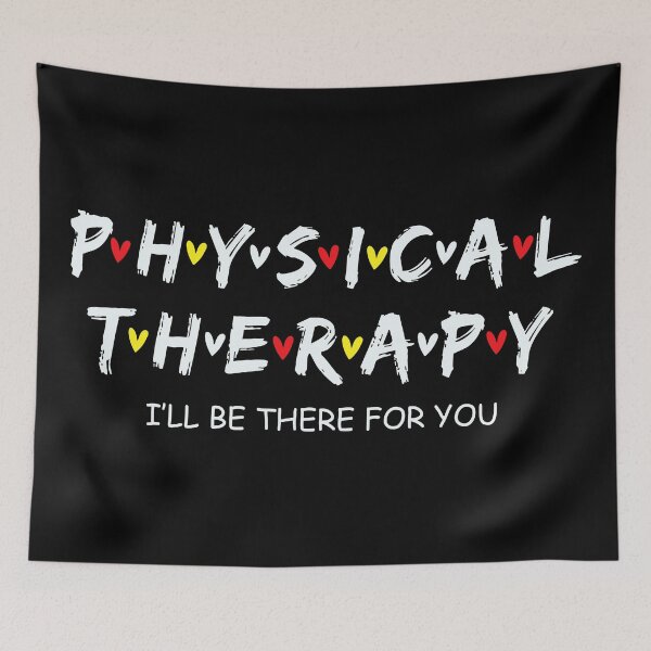 Item preview, Physical Therapy I Will Be There For You Therapist designed and sold by Bridge Galson.
