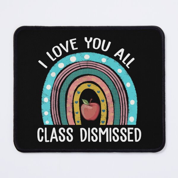 Item preview, I Love You All Class Dismissed Teacher Last Day Of School designed and sold by Bridge Galson.