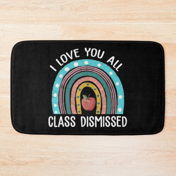Item preview, I Love You All Class Dismissed Teacher Last Day Of School designed and sold by Bridge Galson.