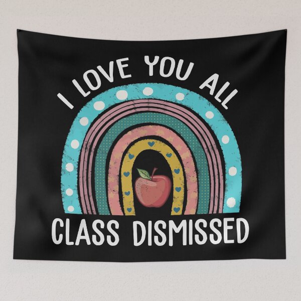 Item preview, I Love You All Class Dismissed Teacher Last Day Of School designed and sold by Bridge Galson.