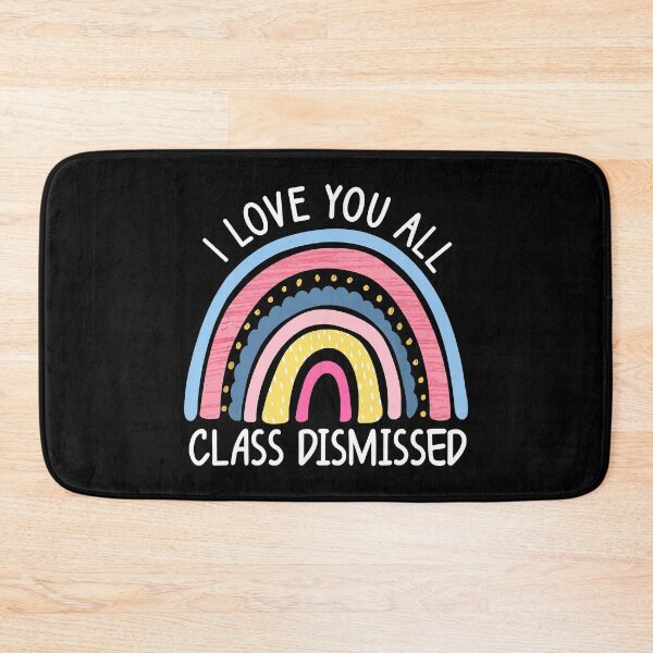Item preview, I Love You All Class Dismissed Teacher Last Day Of School designed and sold by Bridge Galson.