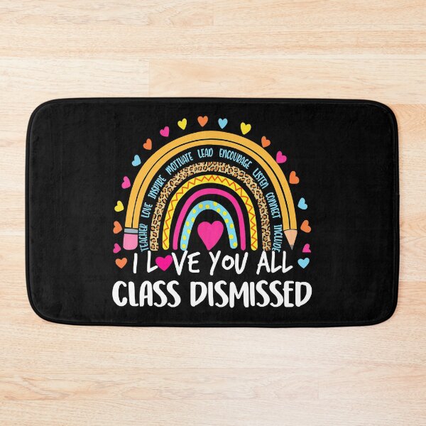 Item preview, Teacher Last Day Of School I Love You All Class Dismissed designed and sold by Bridge Galson.