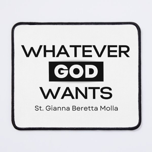 Item preview, Whatever God Wants St. Gianna Beretta Molla designed and sold by SusurroBendito.