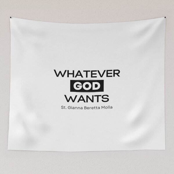 Item preview, Whatever God Wants St. Gianna Beretta Molla designed and sold by SusurroBendito.