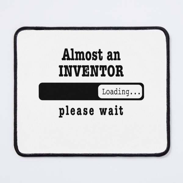 Item preview, Almost a inventor Loading PLease wait, Funny inventor job shirt, christmas Birthday inventor Gift For Mens Womens Dad Husband  designed and sold by xlnv.