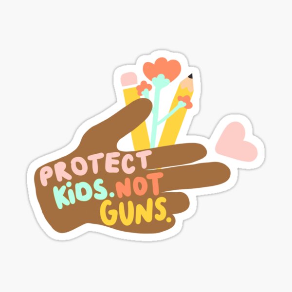 Protect Kids Not Guns Sticker Sticker