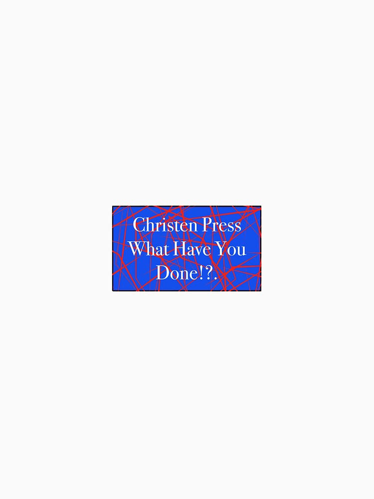 Christen Press What Have You Done - red on blue | Essential T-Shirt