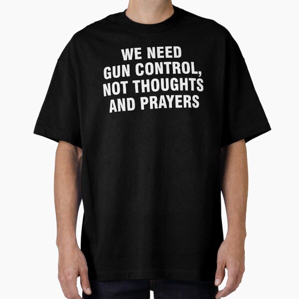 Item preview, We need gun control, not thoughts and prayers designed and sold by allthetees.