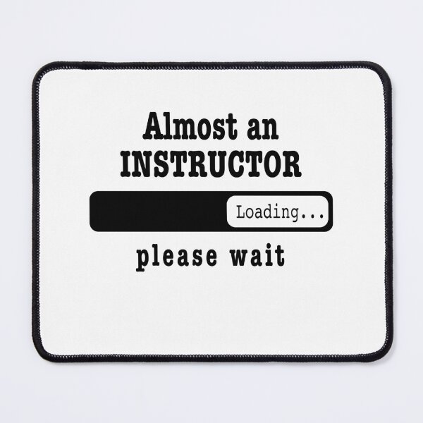Item preview, Almost a instructor Loading PLease wait, Funny instructor job shirt, christmas Birthday instructor Gift For Mens Womens Dad Husband  designed and sold by xlnv.