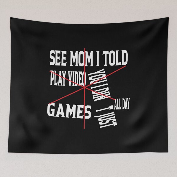 Item preview, see mom i told you i didn't just play video games all day designed and sold by karim82.