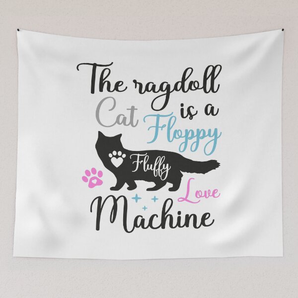Item preview, Funny Ragdoll Cat, Ragdoll Owner Quote, The Ragdoll Cat Is A Floppy Fluffy Love Machine designed and sold by PRINTED ..