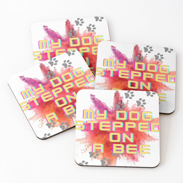 Item preview, My Dog Stepped On A Bee designed and sold by pheno menal.