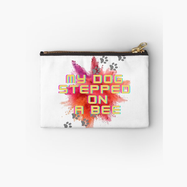 Item preview, My Dog Stepped On A Bee designed and sold by pheno menal.