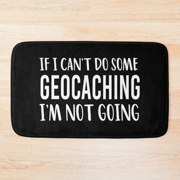 Item preview, If I Cant Do Some Geocaching Im Not Going Geocacher Gift designed and sold by Luna1Shop.