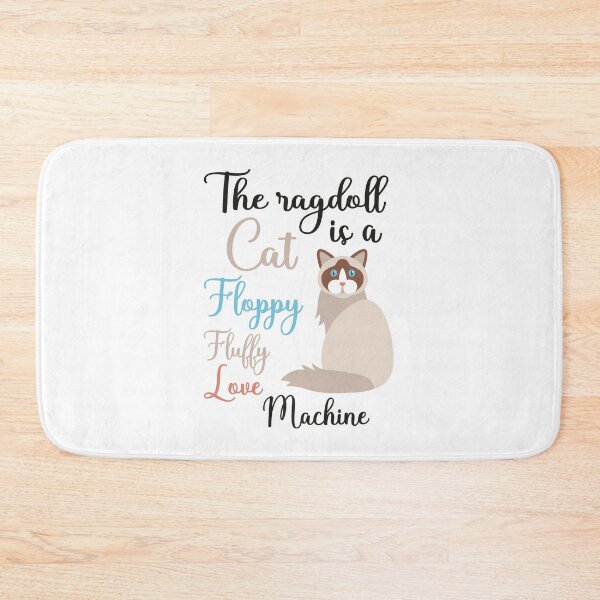 Item preview, Funny Ragdoll Cat, Ragdoll Owner Quote, The Ragdoll Cat Is A Floppy Fluffy Love Machine designed and sold by PRINTED ..