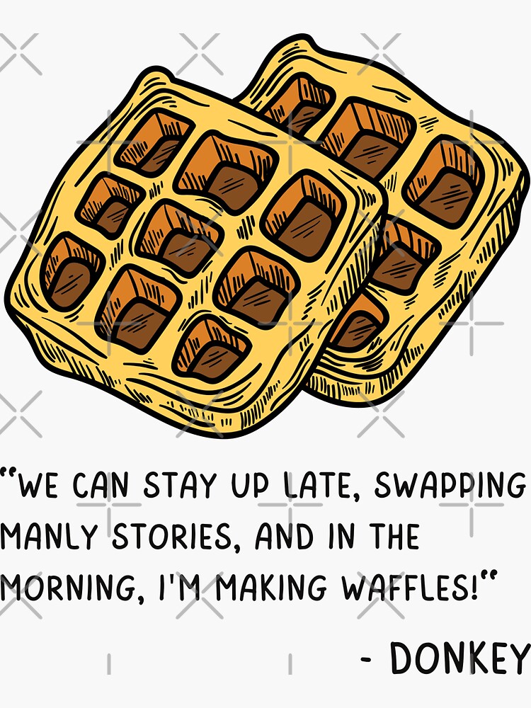 "Waffles, Waffle Quote, Shrek Donkey Waffle Quote" Sticker for Sale by