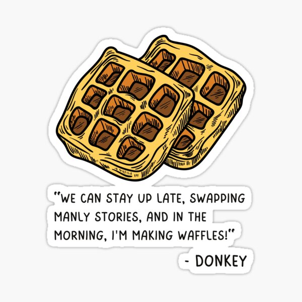 "Waffles, Waffle Quote, Shrek Donkey Waffle Quote" Sticker for Sale by