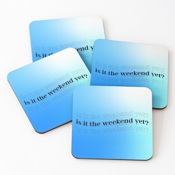 Item preview, is it the weekend yet? Aesthetic Gradient Blue Quote designed and sold by Hailey-Designs.