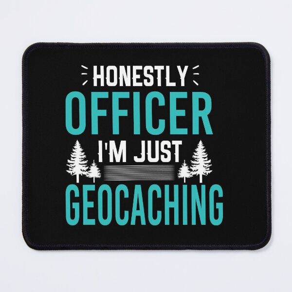 Item preview, Honestly Officer Im Just Geocaching designed and sold by Luna1Shop.