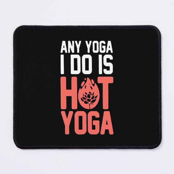 Item preview, ANY YOGA I DO IS HOT YOGA Meditation Yoga Lover designed and sold by ORNOL.