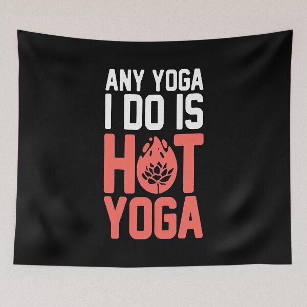 Item preview, ANY YOGA I DO IS HOT YOGA Meditation Yoga Lover designed and sold by ORNOL.