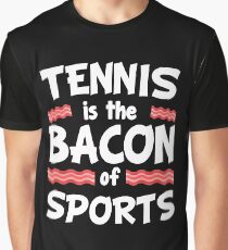 Tennis is the Bacon of Sports Funny Graphic T-Shirt