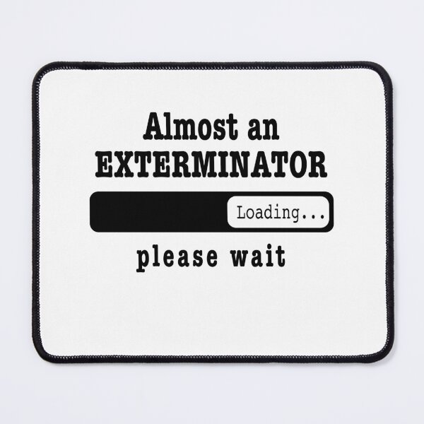 Item preview, Almost a exterminator Loading PLease wait, Funny exterminator job shirt, christmas Birthday exterminator Gift For Mens Womens Dad Husband  designed and sold by xlnv.