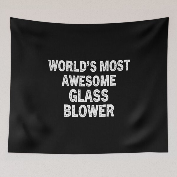 Item preview, Worlds Most Awesome Glass Blower designed and sold by Luna1Shop.