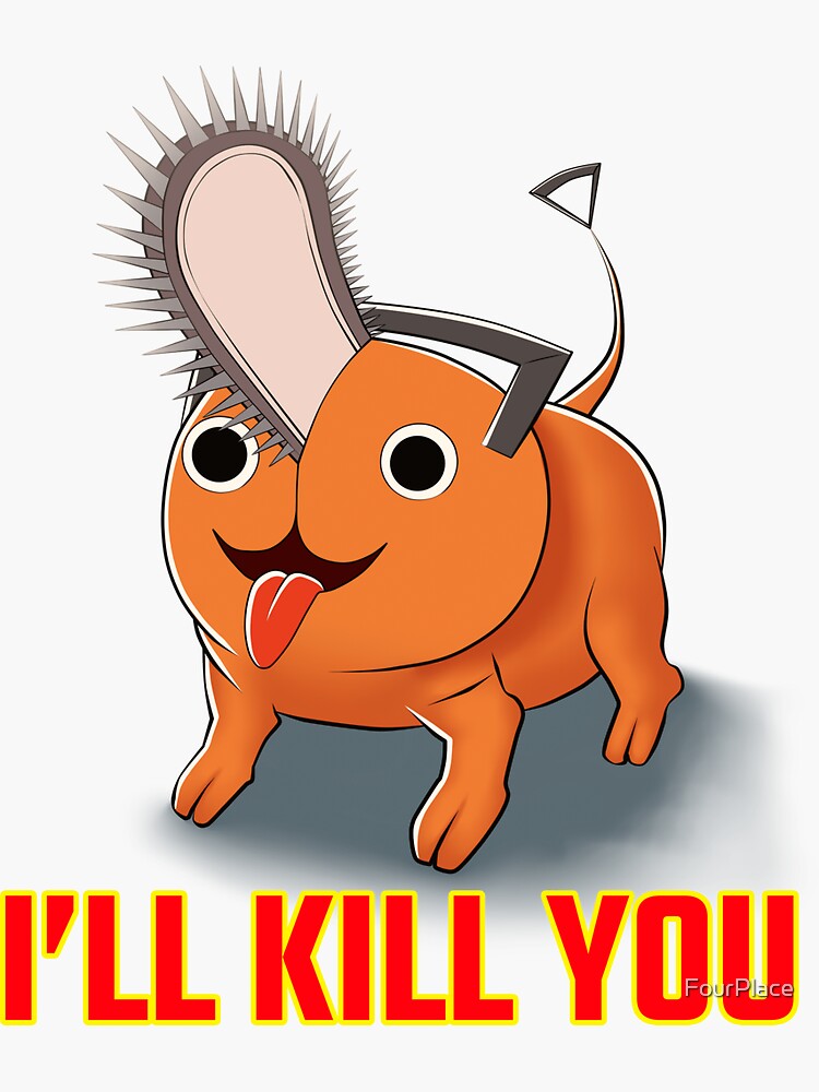 "Pochita of Chainsaw Man I'LL KILL YOU "Second Model"" Sticker for Sale