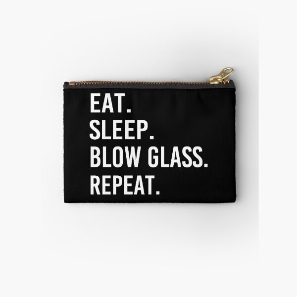 Item preview, Eat Sleep Blow Glass Repeat designed and sold by Luna1Shop.