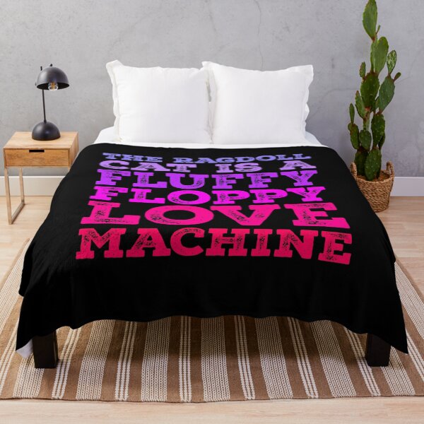 Item preview, The Ragdoll Cat Is A Floppy Fluffy Love Machine, Funny Ragdoll Cat, ragdoll Owner Quote designed and sold by PRINTED ..