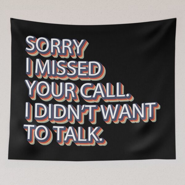 Item preview, Sorry I missed your call. I didn't want to talk designed and sold by MOONINSPIRATION.