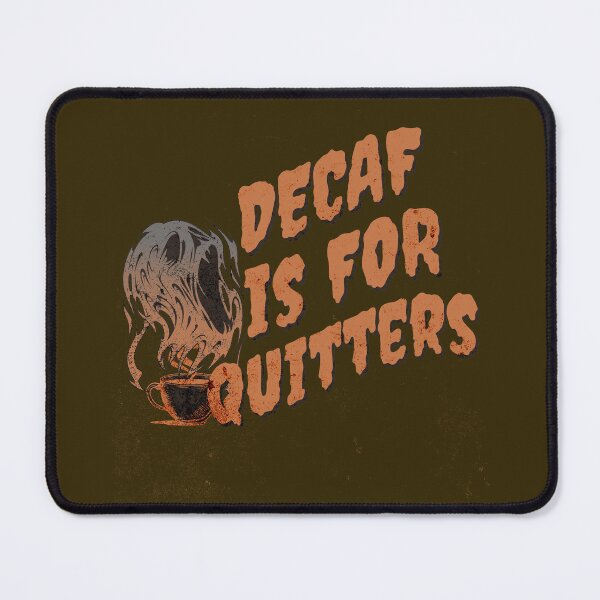 Item preview, Decaf Is For Quitters designed and sold by HappySchnapper.