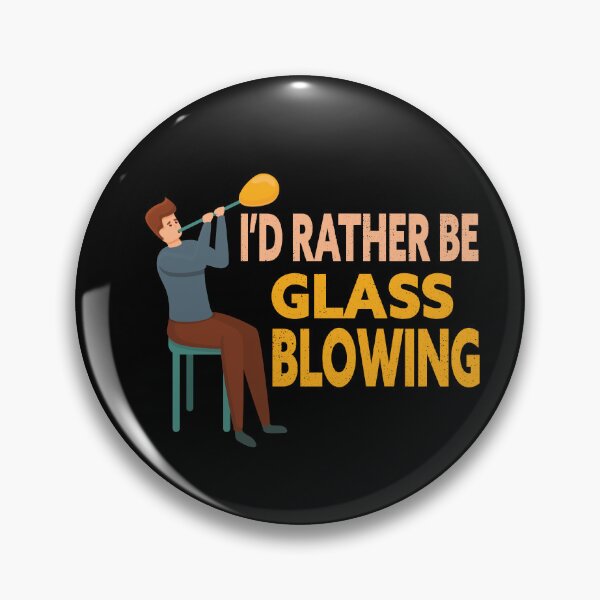 Item preview, Id Rather Be Glass Blowing designed and sold by Luna1Shop.