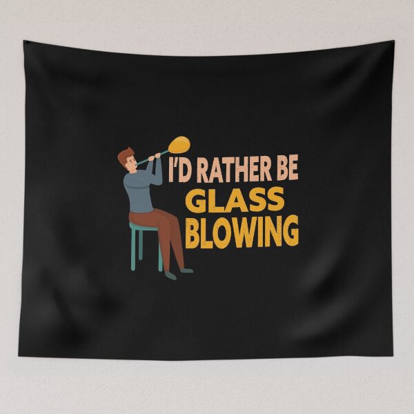 Item preview, Id Rather Be Glass Blowing designed and sold by Luna1Shop.