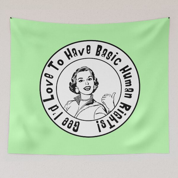 Item preview, Gee I'd Love To Have Basic Human Rights designed and sold by It's Just Me.