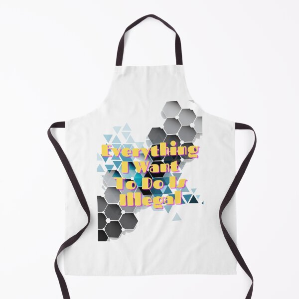 Item preview, everything i want to do is illegal designed and sold by pheno menal.