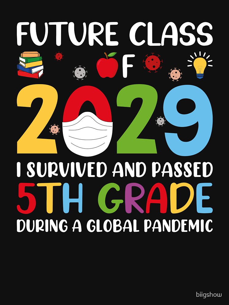 Future Class Of 2029 I Survived Passed 5th Grade Graduation T T Shirt By Biigshow Redbubble 5381