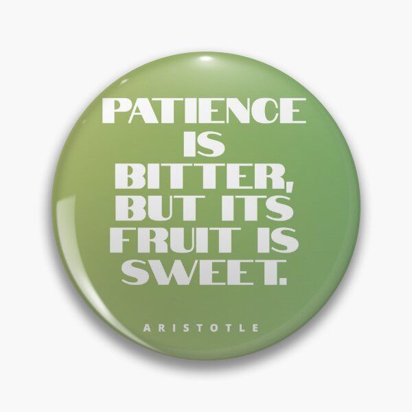 Item preview, Patience is bitter, but its fruit is sweet. designed and sold by rajasekhark.