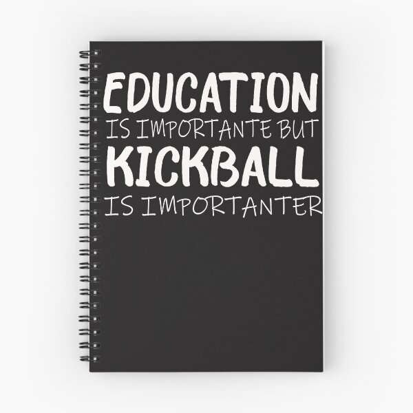Item preview, Education Is Important But Kickball Is Importanter designed and sold by designreb.