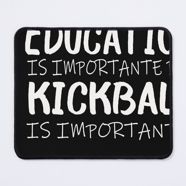 Item preview, Education Is Important But Kickball Is Importanter designed and sold by designreb.