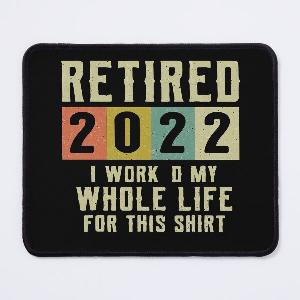 Item preview, Retired 2022 I Worked My Whole Life For This designed and sold by MedsShoP.